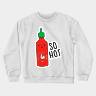 SO HOT Crewneck Sweatshirt